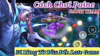 Hoàng Sát Thủ Tiết Lộ Bảng Ngọc và Cách Chơi Paine Đi Rừng Gánh Team Leo Rank Cao Thủ [upl. by Ynattyrb942]