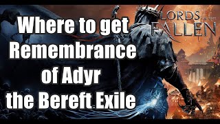 Lords of The Fallen  Where to get Remembrance of Adyr the Bereft Exile after Defeat Him [upl. by Henderson794]