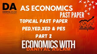 AS Economics 9708 Elasticities PED YED XED amp PES 12 markers Part 2 Topical Past Papers [upl. by Sotnas404]