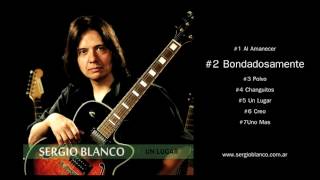 Sergio Blanco  Bondadosamente [upl. by Nosned]