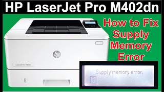 How to Fix Supply Memory Error  HP LaserJet Pro M402M403 series [upl. by Jareb157]