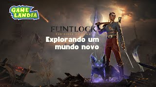 Flintlock The Siege of Dawn  Explorando um mundo novo [upl. by Namruht677]