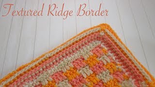 Simple Crochet Borders Textured Ridges [upl. by Amrita]