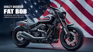 Sure How about quot2025 HarleyDavidson Fat Bob Bold Design and Enhanced Performancequot [upl. by Johathan]