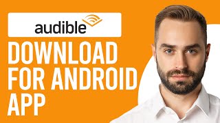 How to Download the Audible for Android App A StepbyStep Guide [upl. by Llemij]