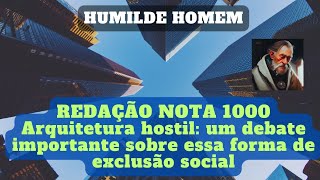 REDAÇÃO NOTA 1000  Arquitetura hostil um debate importante sobre essa forma de exclusão social [upl. by Navoj]