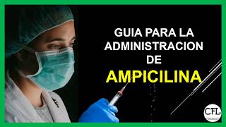 Como administrar AMPICILINA SODICA IV 💉  PAUTAS IMPORTANTES ☑️ [upl. by Cacilia592]