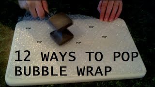 12 Ways To Pop Bubble Wrap [upl. by Noteloc]