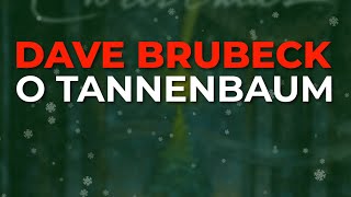 Dave Brubeck  O Tannenbaum Official Audio [upl. by Ahsiym]