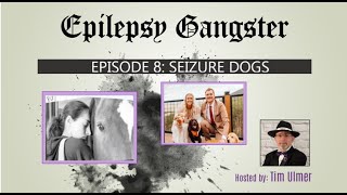 The Epilepsy Gangster  Episode 8 Seizure Dogs [upl. by Maller]