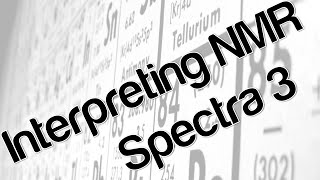 Interpreting NMR spectra 3 [upl. by Tiga]