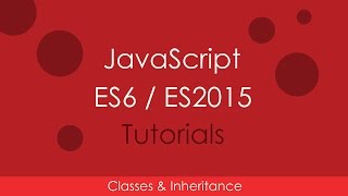 JavaScript ES6  ES2015  04 Classes and Inheritance [upl. by Rimaj]