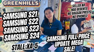 MEGA FULL PRICE NG MGA MURANG SAMSUNG AND ANDROID PHONES SA GREENHILLS SAMSUNG S21S22S23S24 [upl. by Arretahs932]