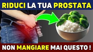 Non puoi ridurre la tua Prostata Ingrossata se continui a Mangiare questi 10 Alimenti [upl. by Zetrok]