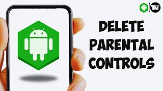 How to Delete Parental Controls on Android  Easy Guide to Remove Restrictions [upl. by Ateval]