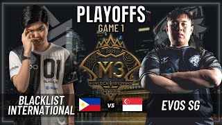 BLACKLIST INTERNATIONAL VS EVOS SG  PLAYOFFS  GAME 1  M3 WORLD CHAMPIONSHIP [upl. by Naghem]