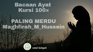 BACAAN AYAT KURSI 100× PALING MERDU  MaghfirahMHussein [upl. by Vivl]