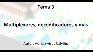 ⚠ COMPLETO  Tema 3  Electrónica digital  Multiplexores decodificadores y más [upl. by Lyrrehs757]