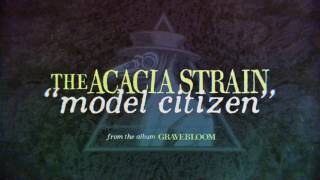 The Acacia Strain  Model Citizen [upl. by Reinald]