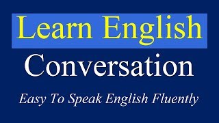 English Conversation Practice Easy To Speak English Fluently  Daily English Conversation [upl. by Gherardo386]