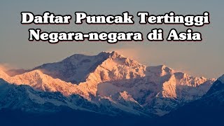 Daftar Puncak Tertinggi Negaranegara di Asia [upl. by Yousuf]