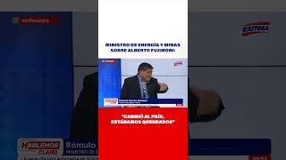 🔴🔵Ministro de Energía y Minas sobre Alberto Fujimori quotCambió al país estábamos quebradosquot [upl. by Nueovas483]