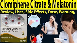 Clomiphene citrate and melatonin tablets 50 mg uses  Review Greatova 50 mg  Uses Side Effects [upl. by Perceval215]