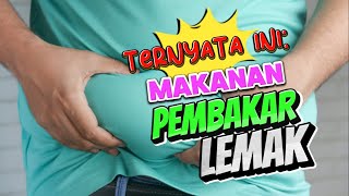 TERNAYATA INI Makanan Pembakar Lemak [upl. by Ludwog]