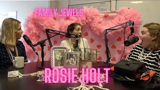 Family Jewels Ep21 Rosie Holt [upl. by Enialem]