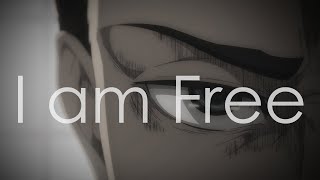 I am Free  Eren Yeagers Words [upl. by Sinned]