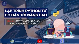 PYTHON Bài 4 Kiểu Dữ Liệu Và Biến Trong Python  Cơ Chế Dynamic Typing Của Ngôn Ngữ Python [upl. by Eynahpets]