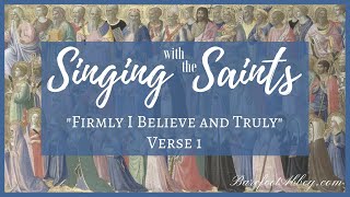 Singing with the Saints quotFirmly I Believe And Trulyquot  Verse 1 [upl. by Laurena]