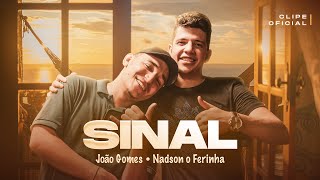 Sinal Nadson o Ferinha Ft João Gomes CLIPE OFICIAL [upl. by Asaph986]