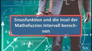 Sinusfunktion und die Insel der Mathefuzzies Intervall berechnen [upl. by Gregrory]