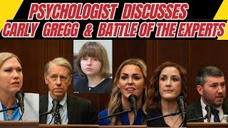 Psychologist Discusses Carly Gregg Trial quotInsanityquot Expert Testimony Verdict amp Sentence [upl. by Bertilla11]