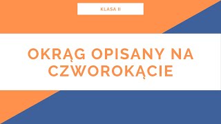 Liceum Klasa II Geometria płaska Okrąg opisany na czworokącie [upl. by Ahsemrak]