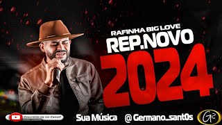 RAFINHA BIG LOVE  PROMOCIONAL  Repertorio de cachaça 2024 [upl. by Stclair]