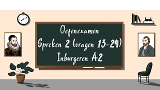 2024 Oefenexamen Spreken 2 vragen 1324  Inburgeren A2 [upl. by Tnayrb]