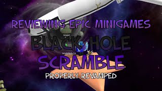 Reviewing Epic Minigames  Properly Revamped Black Hole Scramble [upl. by Artemed898]