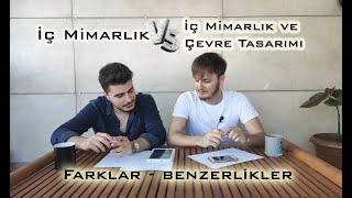 İç Mimarlık VS İç Mimarlık ve Çevre Tasarımı  Farklar  Değerlendirme [upl. by Kurtzig]