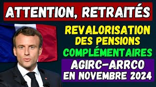 🚨ATTENTION RETRAITÉS  👉 REVALORISATION DES PENSIONS COMPLÉMENTAIRES AGIRCARRCO EN NOVEMBRE 2024 [upl. by Nollie]