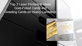 Top 3 Laser Printers to Make Foiled Cards and Greeting Cards on Heavy Cardstock 100 Lbs300 GSM [upl. by Atikihs]