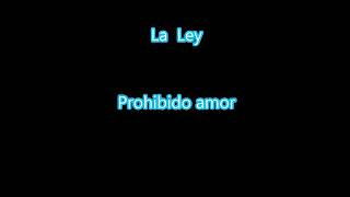 La Ley  Prohibido amor [upl. by Atinev452]