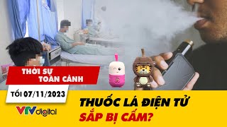 Thời sự toàn cảnh tối 711 Nhiều học sinh nhập viện thuốc lá điện tử sắp bị cấm  VTV24 [upl. by Wini971]