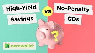 No Penalty CD vs HighYield Savings Account The BEST Return On Your Cash  NerdWallet [upl. by Fiester]