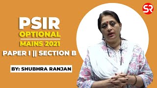 PSIR Optional Mains 2021  Paper 1 Section B Discussion  Shubhra Ranjan [upl. by Koval]