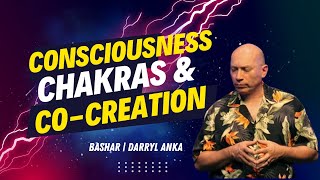 Bashar channeling Consciousness Chakras amp Cocreation  Darryl Anka basharchanneling [upl. by Mortie]