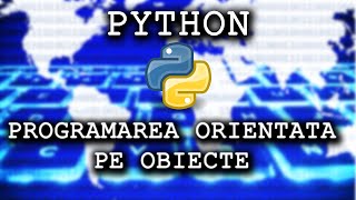 PROGRAMAREA ORIENTATA PE OBIECTE IN PYTHON ECD ADRIAN IGNAT [upl. by Emlynne861]