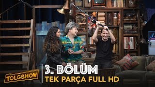 TOLGSHOW 3 Bölüm  Tek Parça Full HD Bipsiz [upl. by Usanis11]