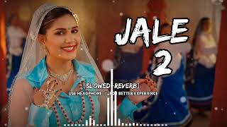 Jale 2 Lofi Song 🎧  Jale 2 Sapna Chaudhary Lofi Song  Slowed  Reverb  HI LOFI lofi jale2 [upl. by Reinhard121]